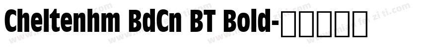 Cheltenhm BdCn BT Bold字体转换